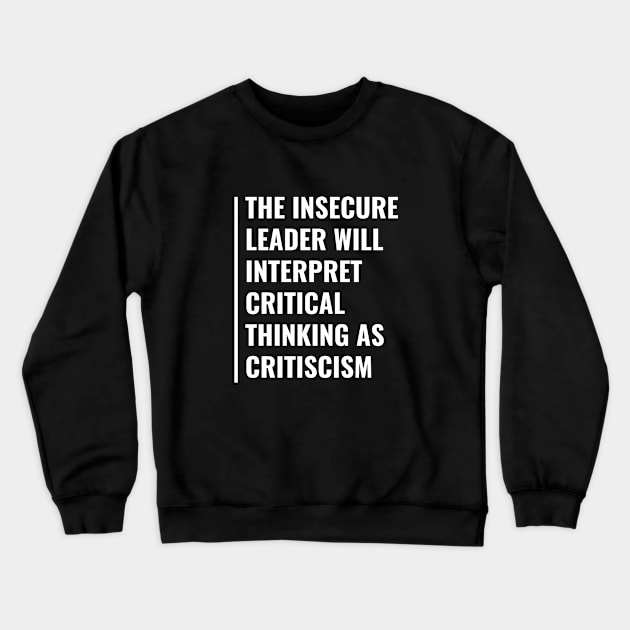 Don't Interpret Critical Thinking With Criticism Crewneck Sweatshirt by kamodan